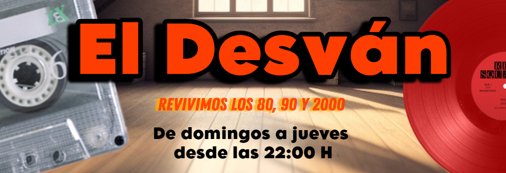 El Desván, revivimos los 80, 90 y 2000